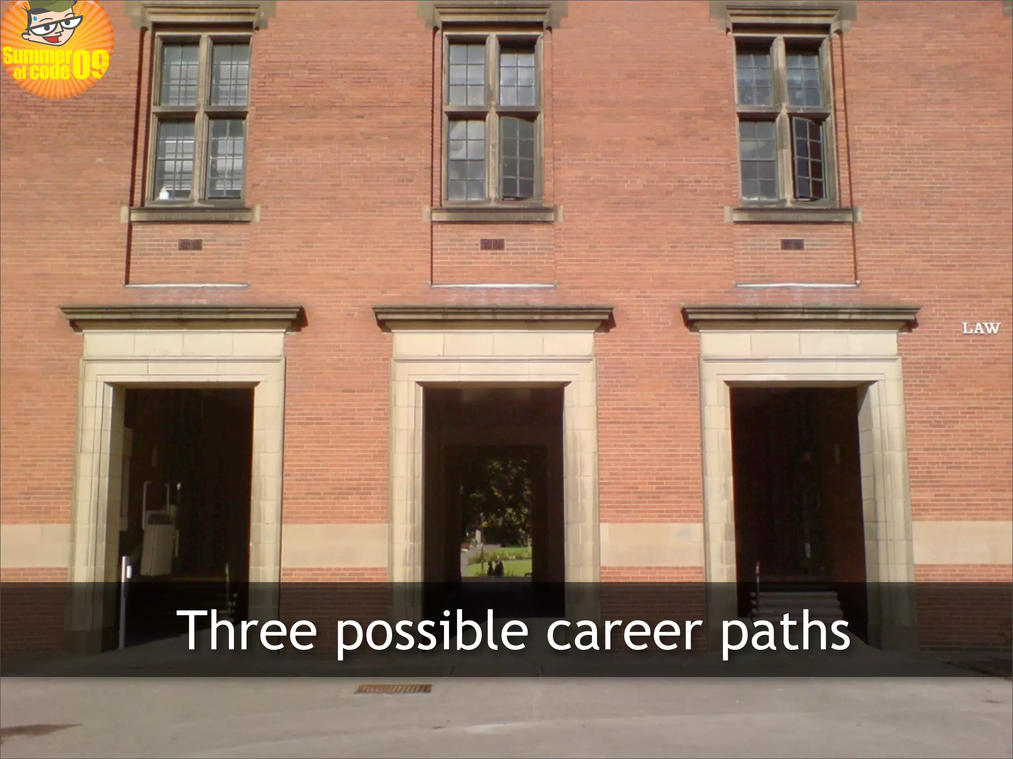 Three possible career paths
 