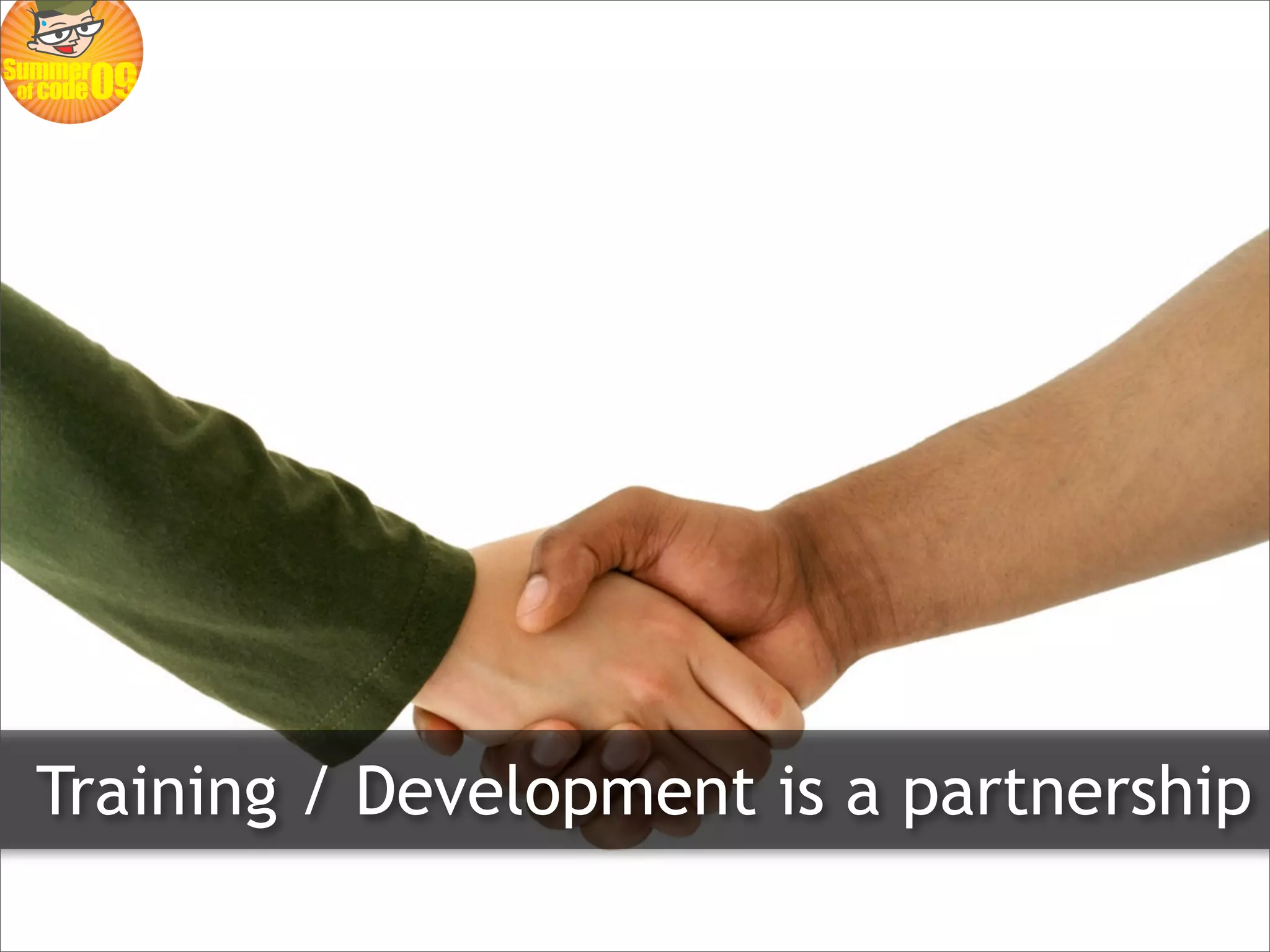 Training / Development is a partnership
 