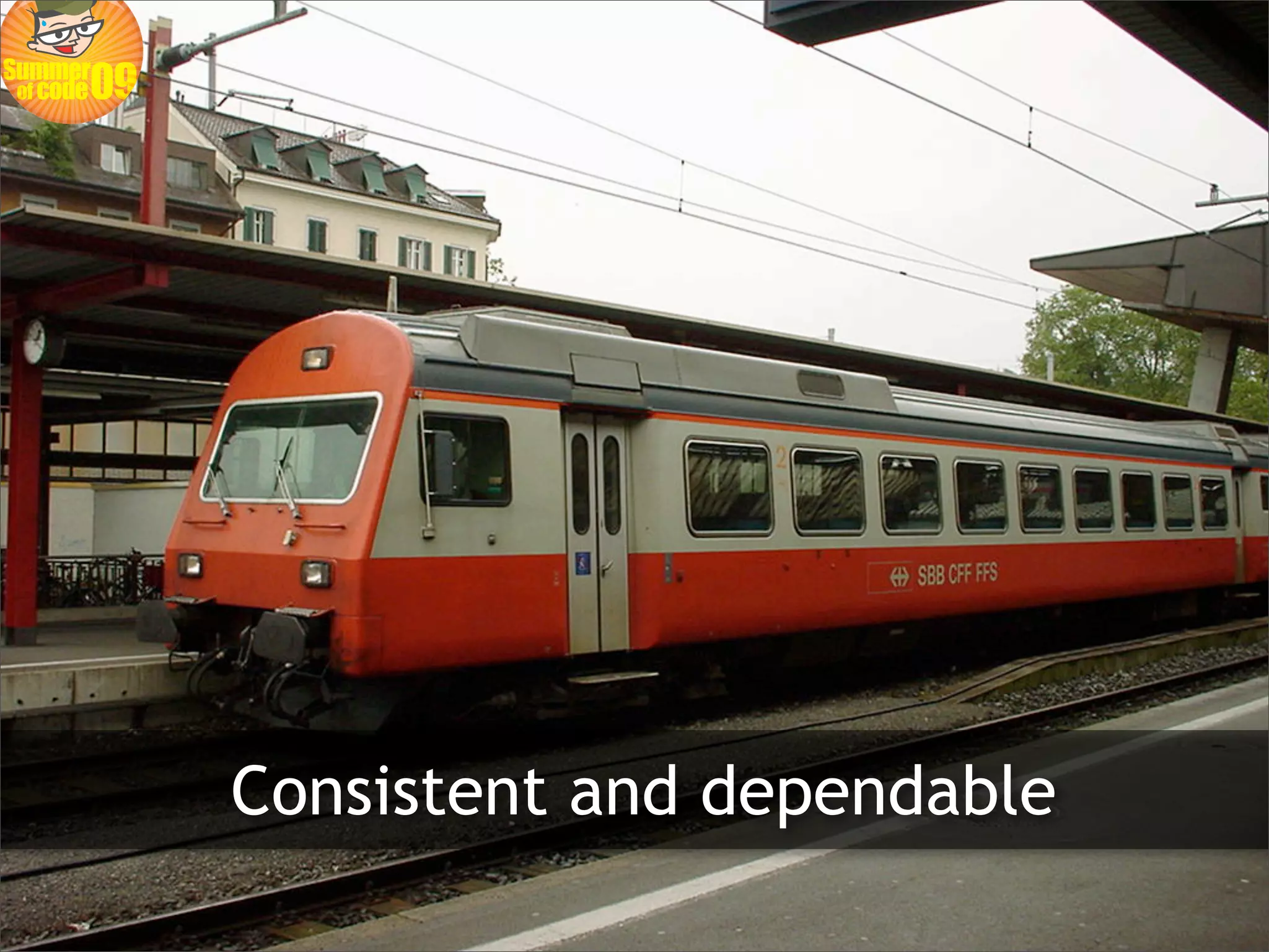 Consistent and dependable
 