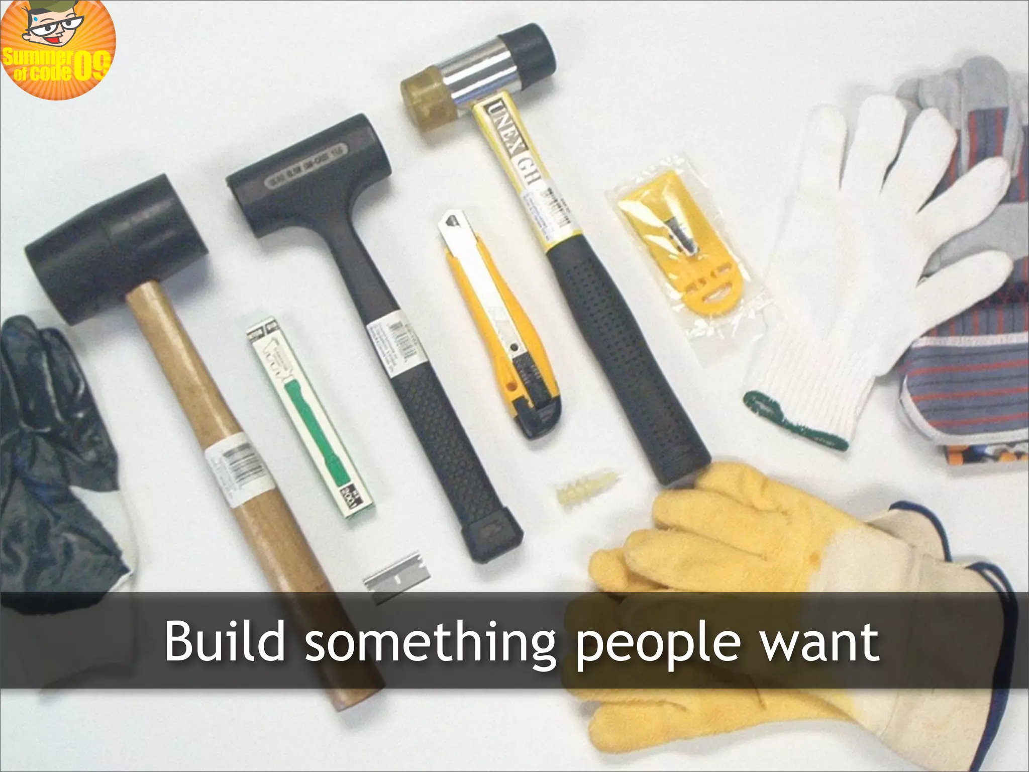 Build something people want
 