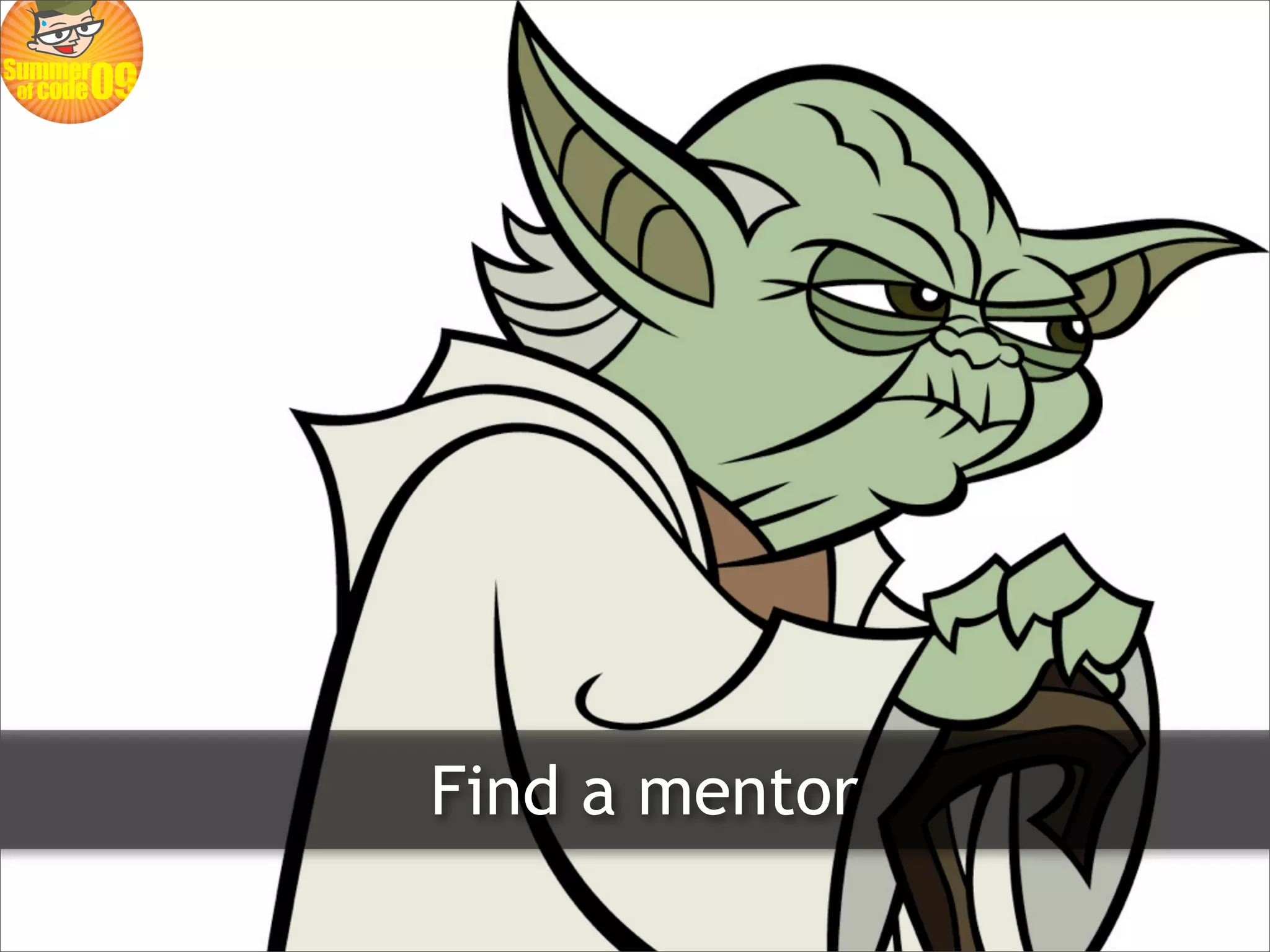 Find a mentor
 