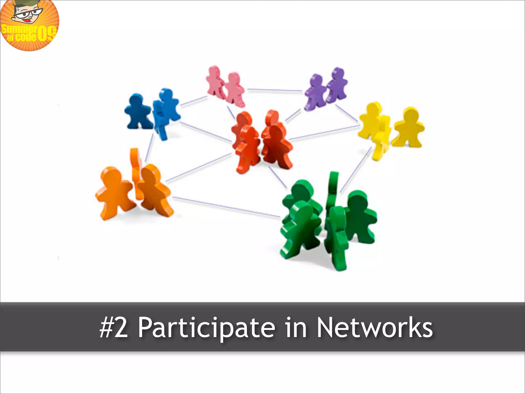 #2 Participate in Networks
 