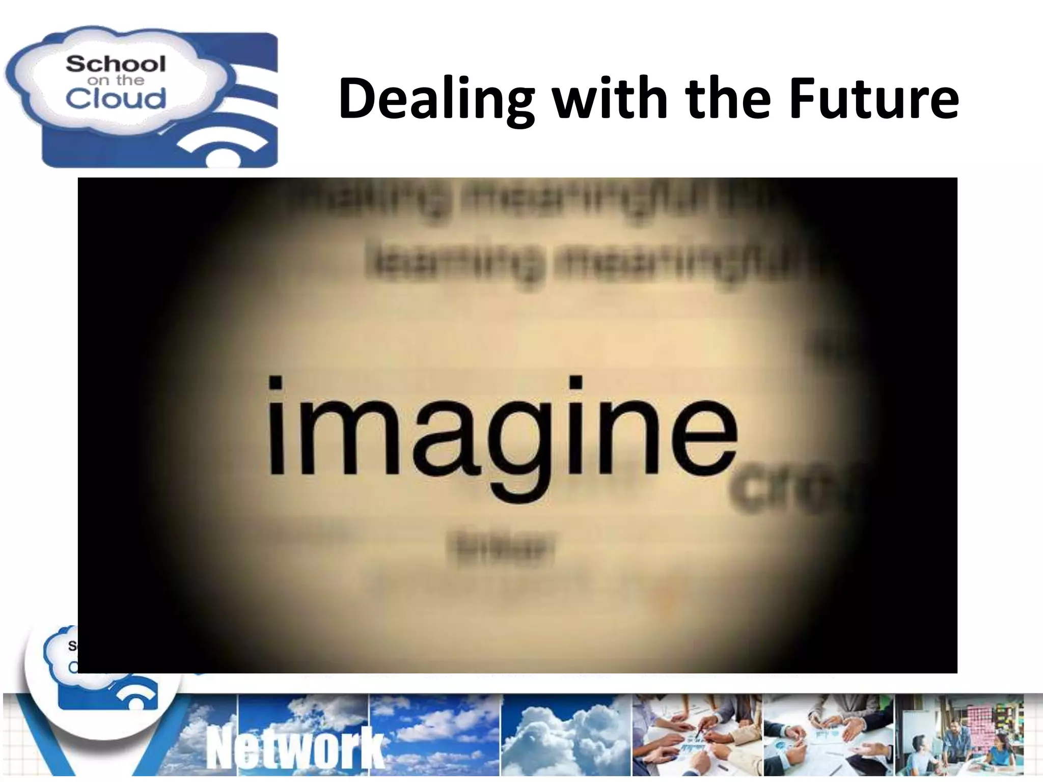 Dealing with the Future
 