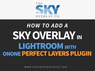 How To Add A Sky Overlay In Lightroom with OnOne Perfect Layers Plugin