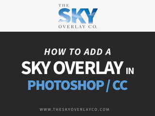 How To Add A Sky Overlay In Photoshop / CC