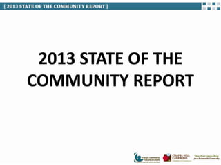 2013 STATE OF THE
COMMUNITY REPORT
 