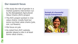 Gender roles in the jute value chain in Bangladesh - Experience from the USAID/AVC project impact evaluation