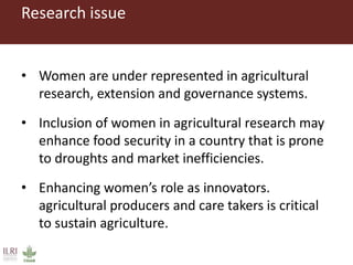 Women farmers' participation in the agricultural research process: implications for agricultural sustainability in Ethiopia