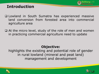 Gender issue in rural lowland management and development in Southern Sumatra