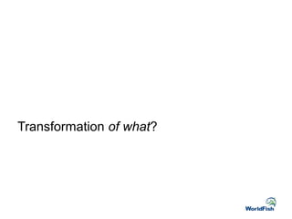 A Gender Transformative Approach: Why what and how?