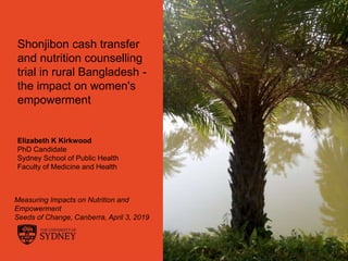Shonjibon cash transfer and nutrition counselling trial in rural Bangladesh - the impact on women's empowerment