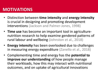 Giving visibility to the invisible - Embedding gendered patterns of work intensity in agriculture-nutrition research
