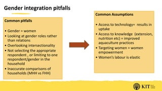 Integrating gender in aquaculture and small scale fisheries agri-food systems research: Pitfalls, principles & practical ways forward