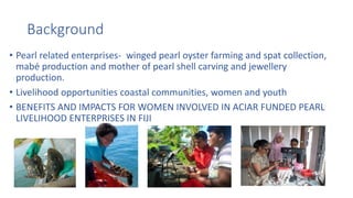 Pearl-based livelihoods empowering women in Fiji