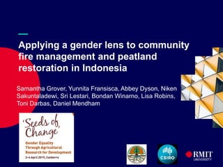Applying a gender lens to community fire management and peatland restoration in Indonesia