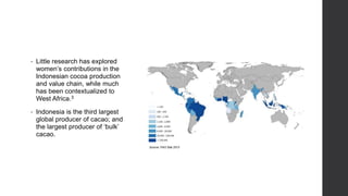 "I'm not a chocolate farmer, I'm just a housewife" - Gendered divisions of labor for small-scale cacao production in Lampung and South-Sulawesi, Indonesia