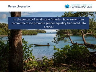 Contesting gender: The translation of gender commitments into action in small-scale fisheries in the Pacific Islands