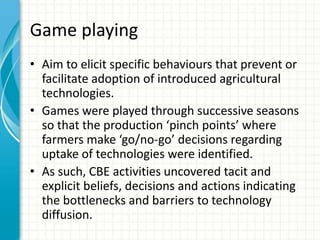 What influences smallholder adoption of proven agricultural technologies? Identifying differences in men and women' agricultural production decision making in Southern Laos using collective behaviour elicitation (CBE) gaming activities