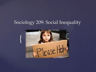 Sociology 209: Social Inequality


  {
 