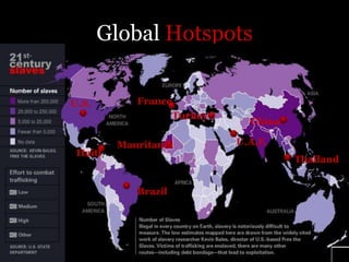 Global Hotspots FranceU.S.TurkeyChinaU.A.E.MauritaniaHaitiThailandBrazil