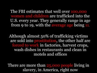 The truth isand it is happening in our ownSlavery Still Existsbackyard