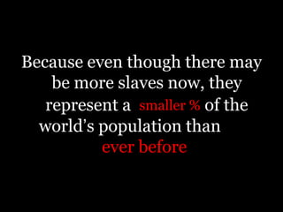 “Nobody is free until everybody is free”-VivekPandit, Indian anti-slavery campaigner 