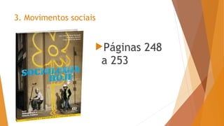 3. Movimentos sociais
Páginas 248
a 253
 
