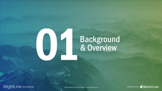 ©2015 BrightLine CPAs & Associates, Inc. All Rights Reserved
Background
& Overview
01
©2015 BrightLine CPAs & Associates, Inc. All Rights Reserved
 