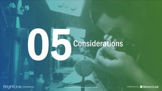 ©2015 BrightLine CPAs & Associates, Inc. All Rights Reserved
Considerations
05
©2015 BrightLine CPAs & Associates, Inc. All Rights Reserved
 