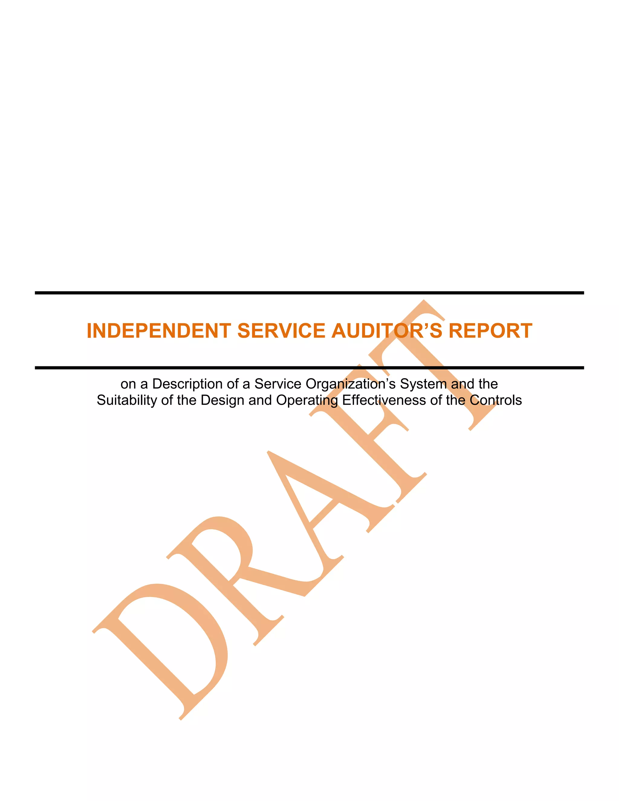 INDEPENDENT SERVICE AUDITOR’S REPORT
on a Description of a Service Organization’s System and the
Suitability of the Design and Operating Effectiveness of the Controls
 