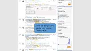 There are many ways to
narrow your search.
Explore these.