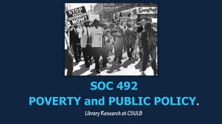 SOC 492
POVERTY and PUBLIC POLICY.
 