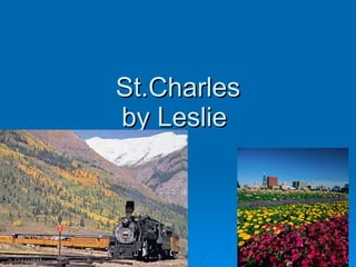 St.Charles by Leslie  