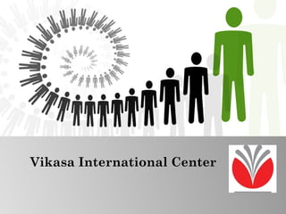 Vikasa International Center
 