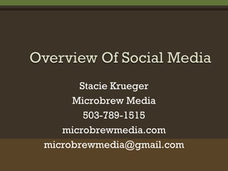 Stacie Krueger Microbrew Media 503-789-1515 microbrewmedia.com [email_address] 