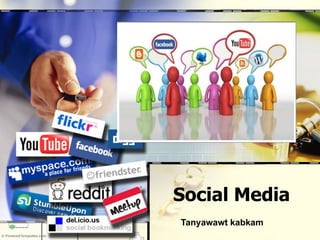 Social Media Tanyawawt kabkam 