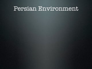 Persian Environment
 
