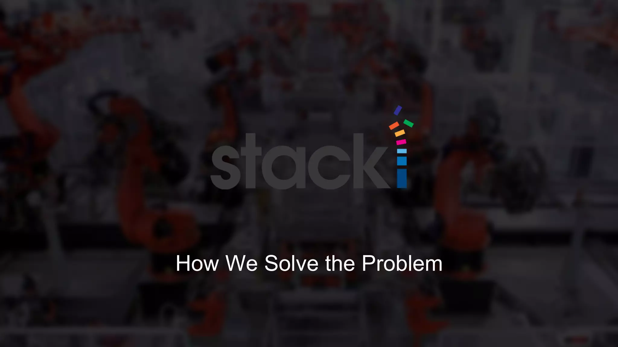 How We Solve the Problem
 