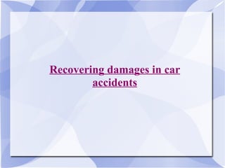 Recovering damages in car accidents 