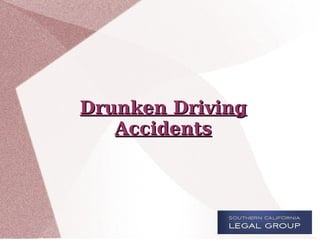 Drunken Driving Accidents 