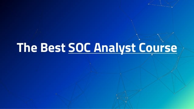 The Best SOC Analyst Course
 