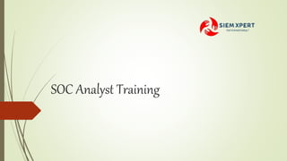 SOC Analyst Training
 