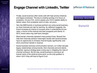 Copyrighted
 material


              Engage Channel with LinkedIn, Twitter

              •   Finally, social business of...