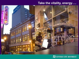 Take the vitality, energy….
 