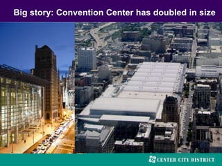 Big story: Convention Center has doubled in size
 