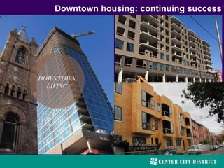 Downtown housing: continuing success
 