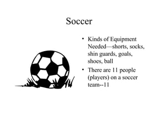 Soccer ,[object Object],[object Object]