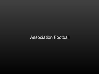 Association Football
 
