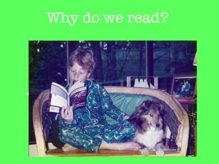 Why do we read? ,[object Object]