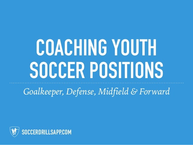 Soccerdrillsapp Com Coaching Youth Soccer Positions Soccerdrillsapp Com Coaching Youth Soccer Positions